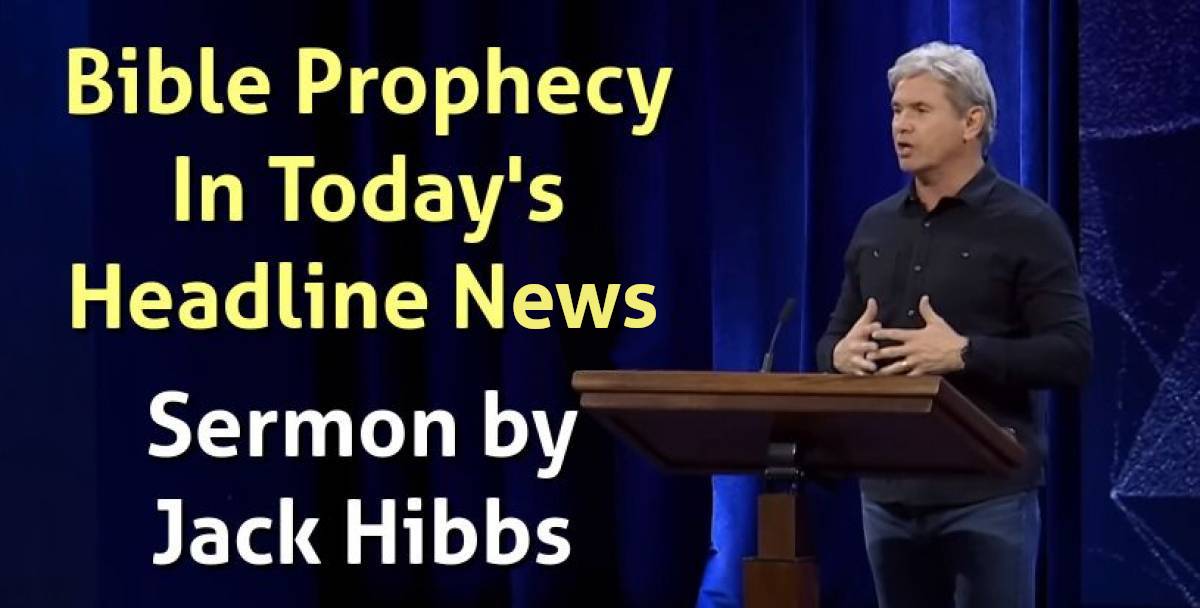 Jack Hibbs Watch Sermon Bible Prophecy In Today S Headline News