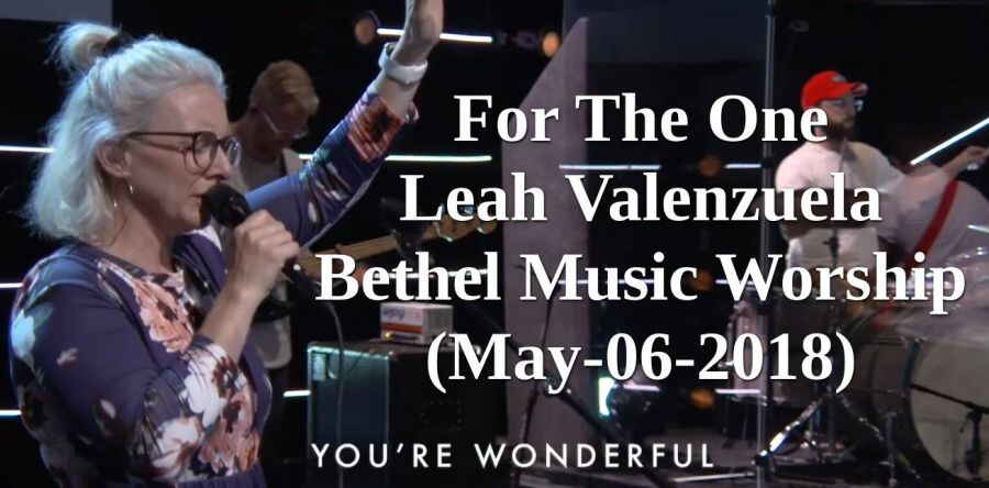 For The One - Leah Valenzuela | Bethel Music Worship (May-06-2018) For The One - Leah Valenzuela | Bethel Music Worship (May-06-2018)