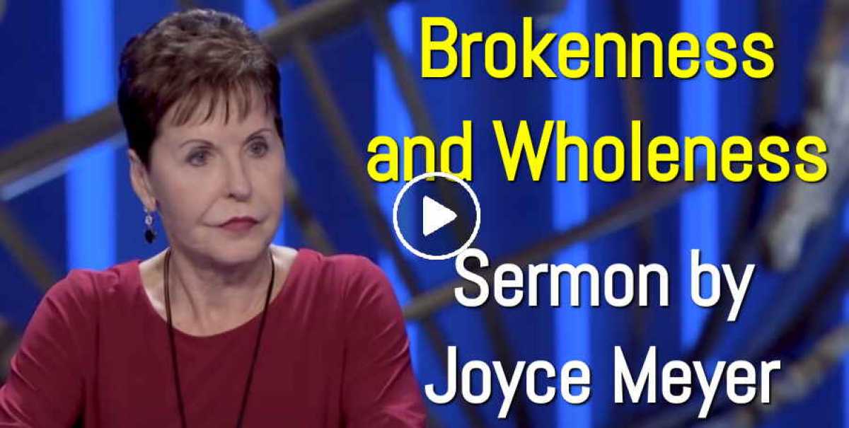 Joyce Meyer - Brokenness and Wholeness (September-24-2020) Joyce Meyer - Brokenness and Wholeness (September-24-2020)