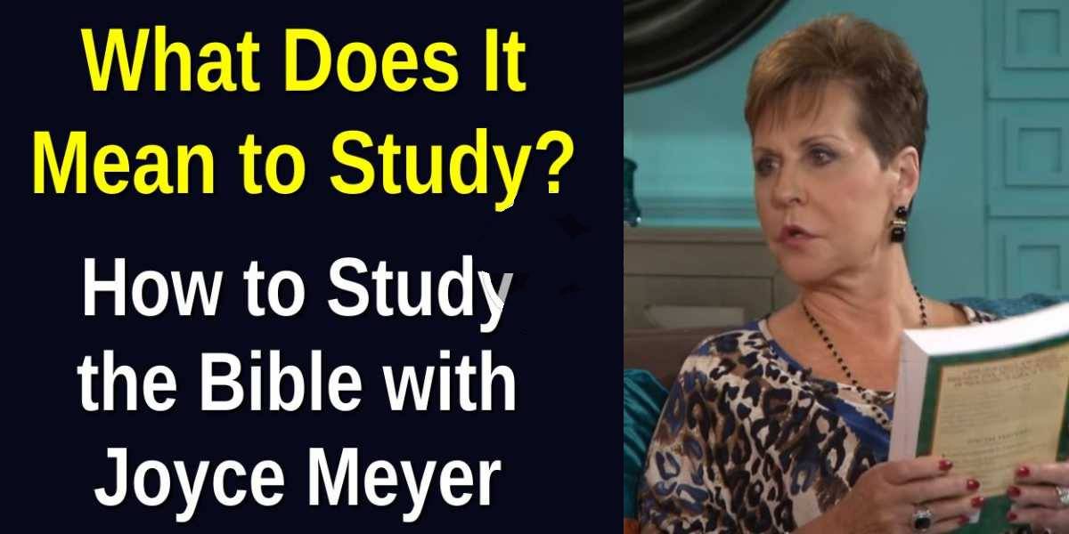 What Does It Mean to Study? - How to Study the Bible with Joyce Meyer (May-26-2020) What Does It Mean to Study? - How to Study the Bible with Joyce Meyer (May-26-2020)