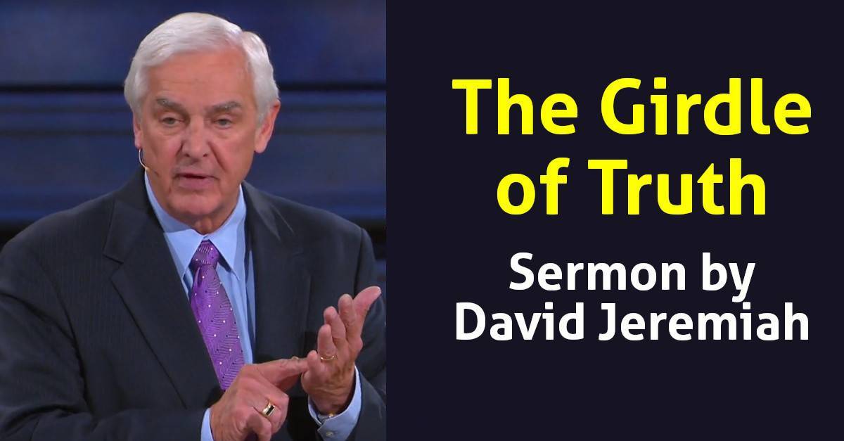 Watch David Jeremiah Sermon The Girdle of Truth