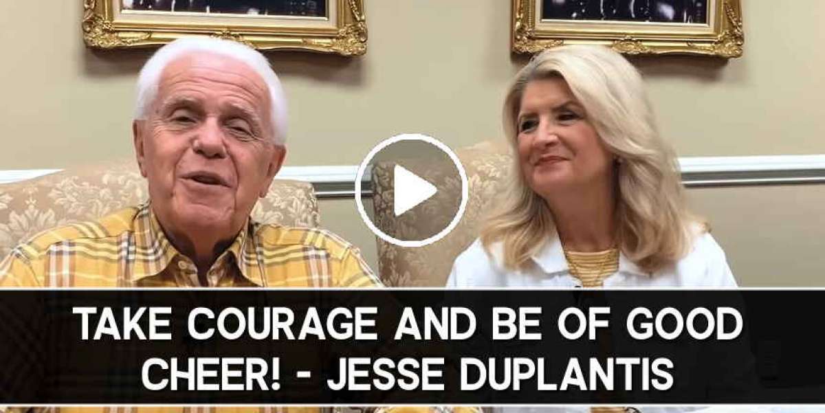 Take Courage And Be Of Good Cheer! - Jesse Duplantis Take Courage And Be Of Good Cheer! - Jesse Duplantis