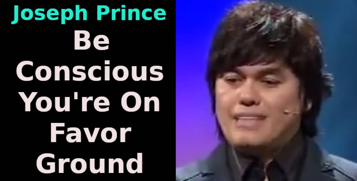Joseph Prince - Sermon: Be Conscious You're On Favor Ground Joseph Prince - Sermon: Be Conscious You're On Favor Ground