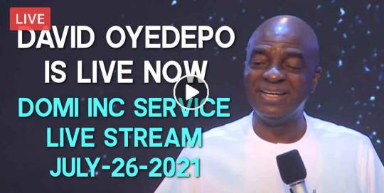 David Oyedepo is Live Now - DOMI INC SERVICE Live Stream JULY-26-2021