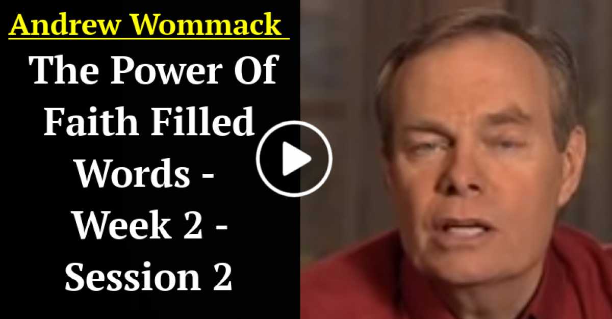 Andrew Wommack: The Power Of Faith Filled Words - Week 2 - Session 2 (July-05-2020)