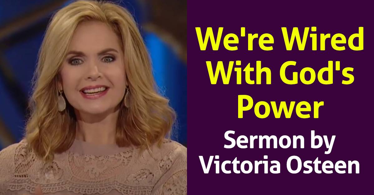 We're Wired With God's Power - Victoria Osteen We're Wired With God's Power - Victoria Osteen