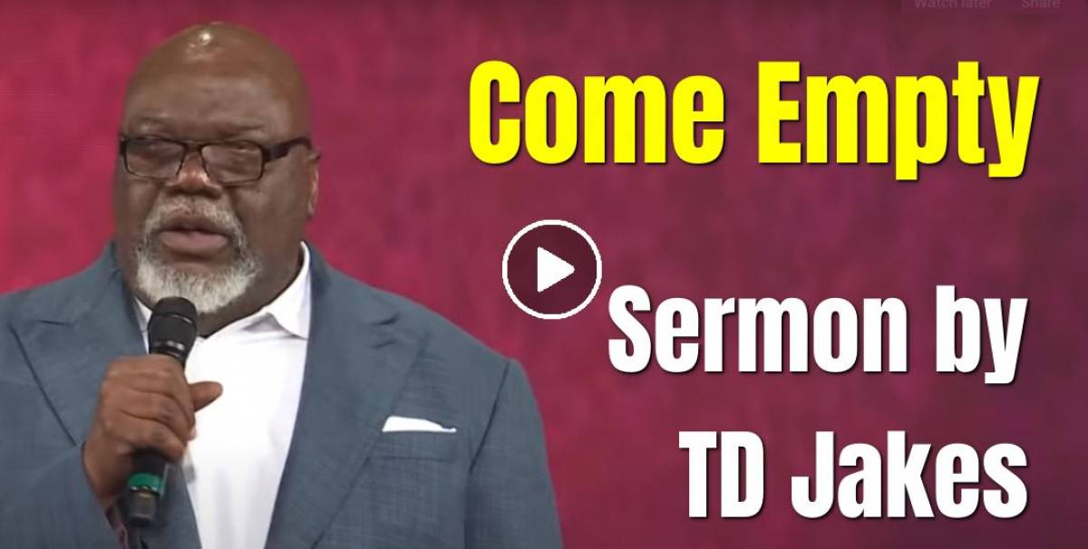 TD Jakes (June282020) Watch Sunday Sermon Come Empty