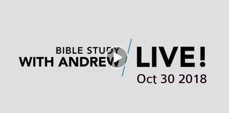 Live Bible Study - Oct 30 2018 - Andrew Wommack Live Bible Study - Oct 30 2018 - Andrew Wommack