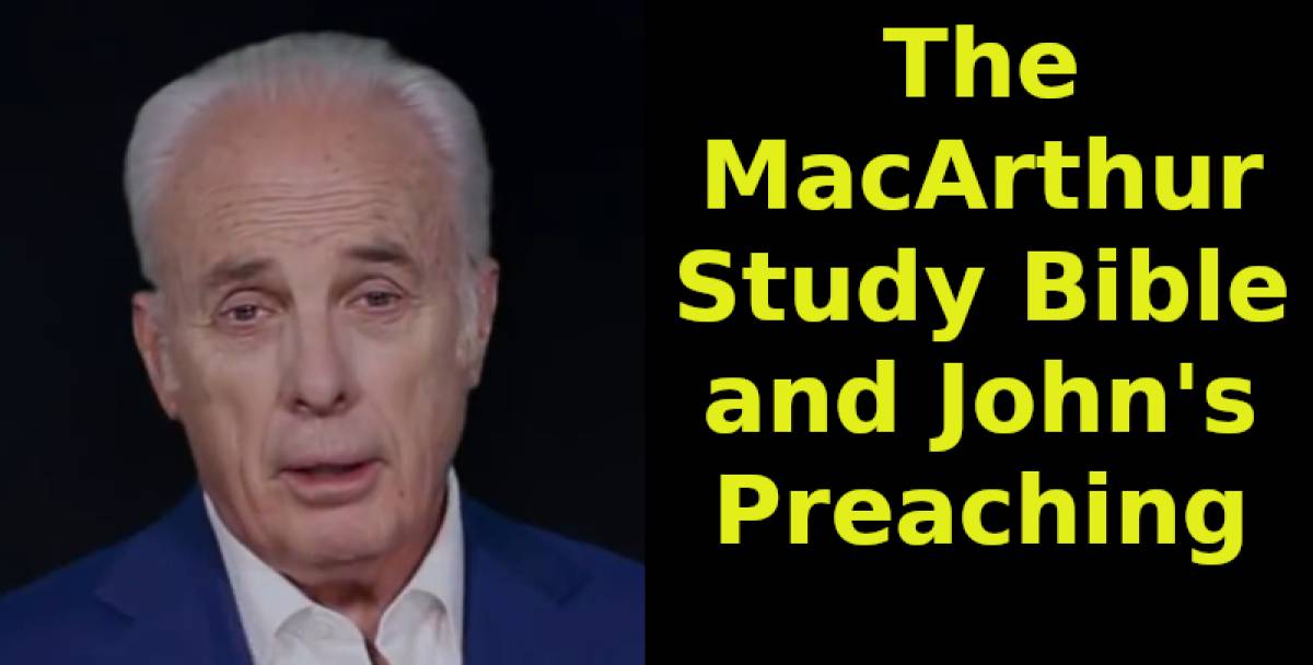 The MacArthur Study Bible and John's Preaching