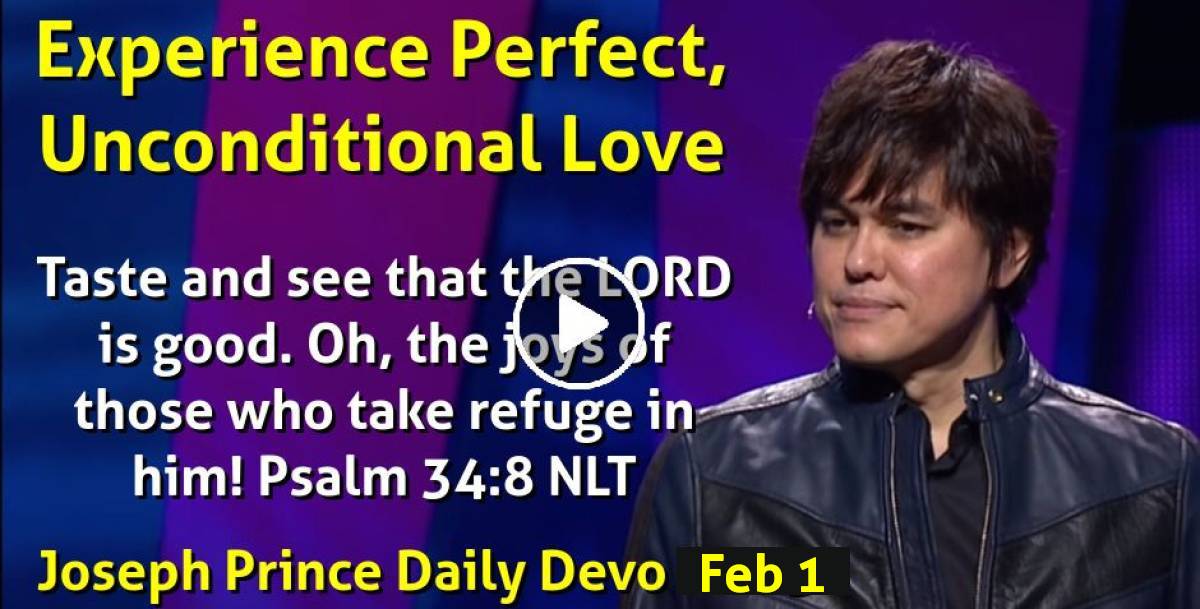 Joseph Prince (January312022) Daily Devotional Experience Perfect, Unconditional Love Daily