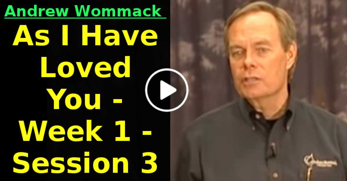 Andrew Wommack: As I Have Loved You - Week 1 - Session 3 (June-29-2020) Andrew Wommack: As I Have Loved You - Week 1 - Session 3 (June-29-2020)