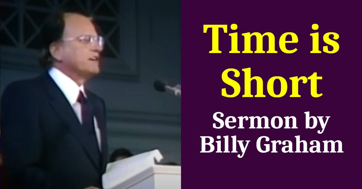 Watch Billy Graham "Time is Short"