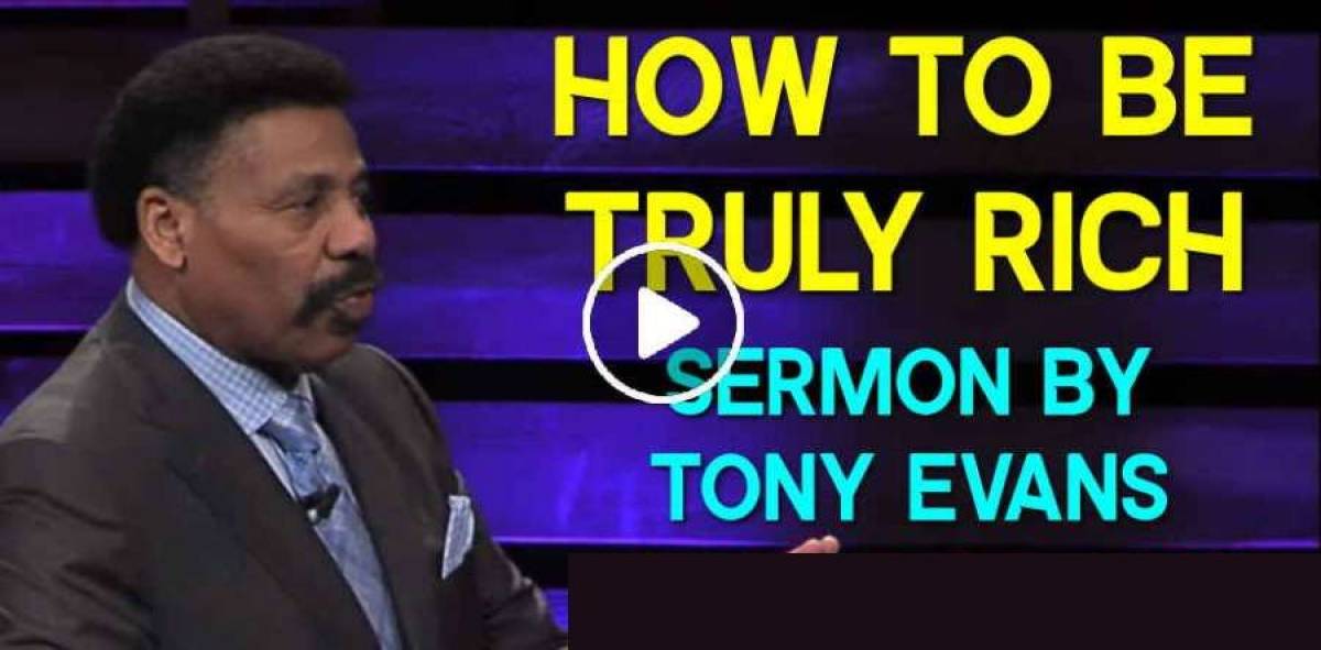 How to Be Truly Rich - Tony Evans (August-04-2019) How to Be Truly Rich - Tony Evans (August-04-2019)