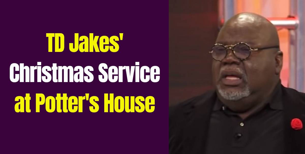 Watch TD Jakes Christmas Service at Potter's House (December252023)
