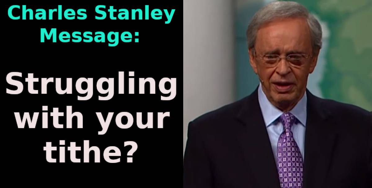 Struggling with your tithe? - Charles Stanley Struggling with your tithe? - Charles Stanley