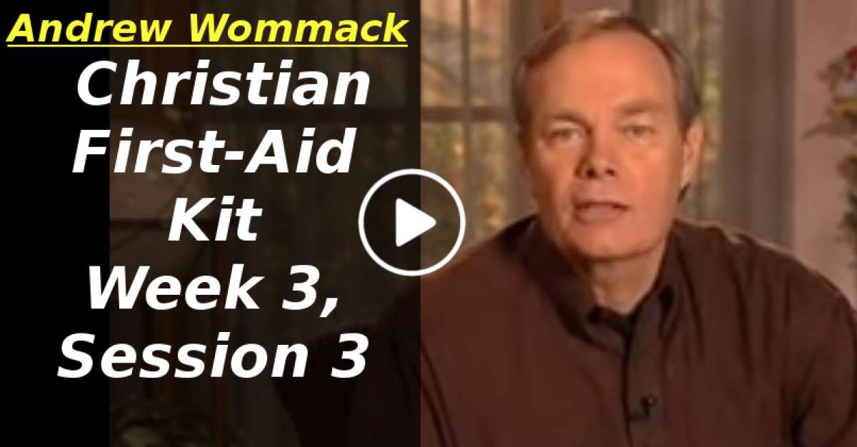 Andrew Wommack: Christian First-Aid Kit - Week 3, Session 3 (March-19-2020) Andrew Wommack: Christian First-Aid Kit - Week 3, Session 3 (March-19-2020)
