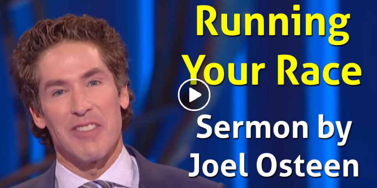 Joel Osteen - Watch Sermon: Running Your Race