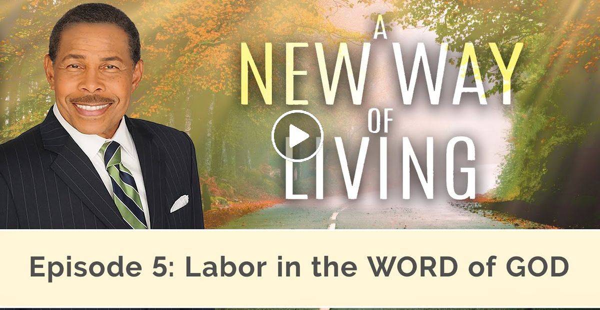 Labor in the Word of GOD - A New Way of Living - Bill Winston Labor in the Word of GOD - A New Way of Living - Bill Winston