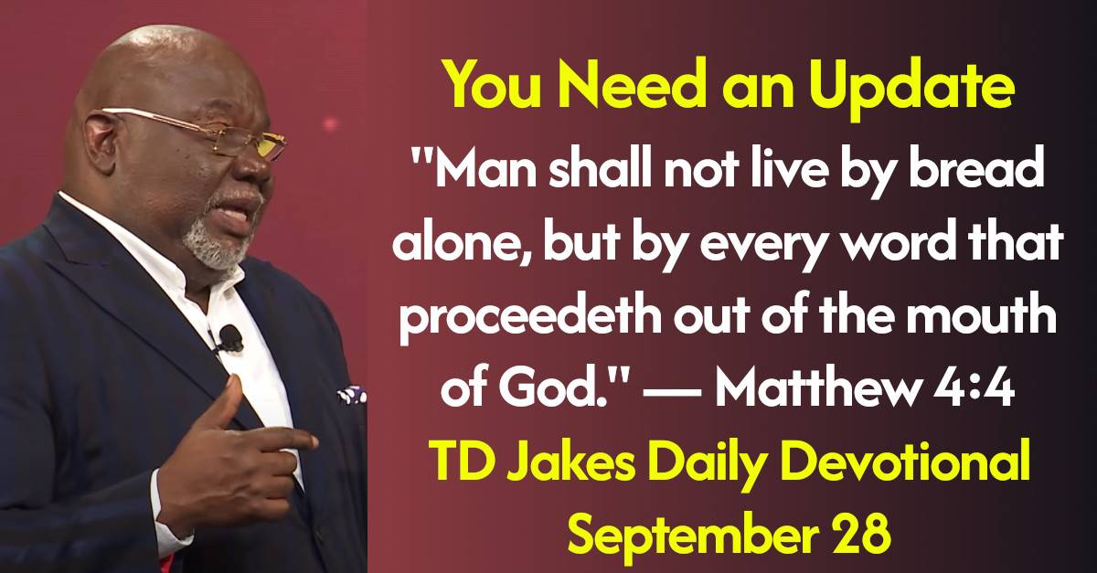 TD Jakes Daily Devotional (September 28, 2024) You Need an Update