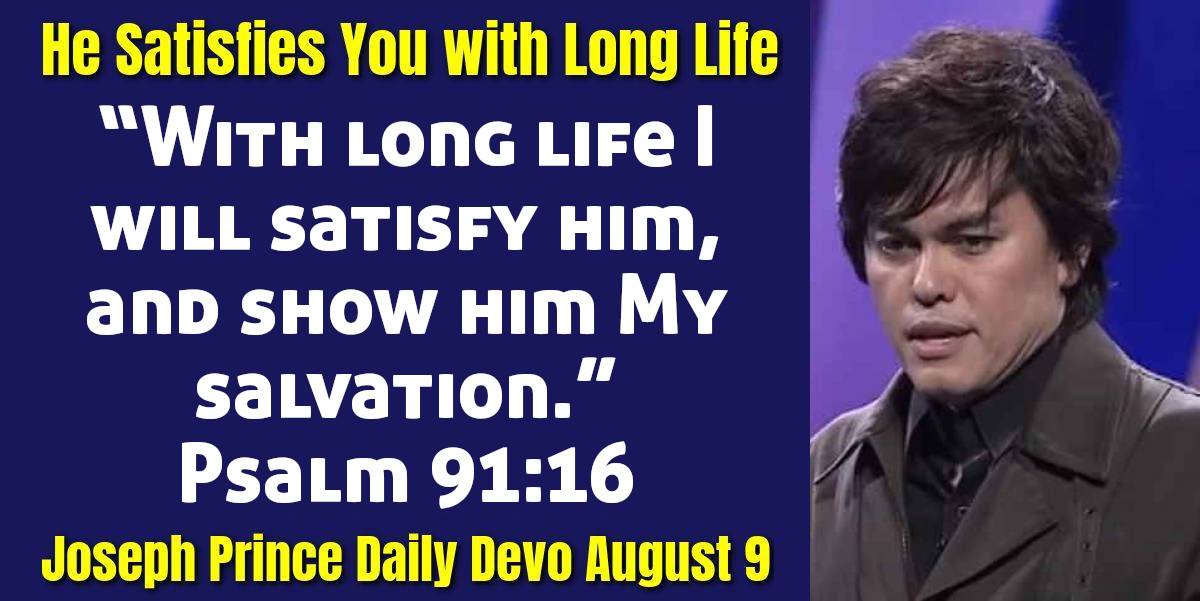 Joseph Prince (August082022) Daily Devotional He Satisfies You with Long Life Daily Gace