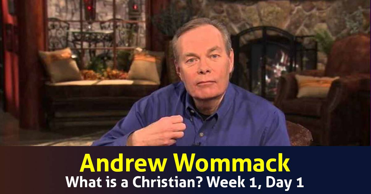 Andrew Wommack - What is a Christian? Week 1, Day 1 -The Gospel Truth Andrew Wommack - What is a Christian? Week 1, Day 1 -The Gospel Truth