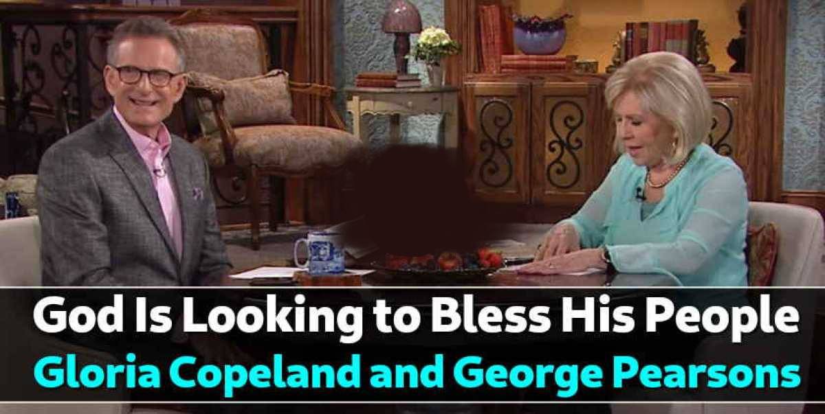 God Is Looking to Bless His People - Gloria Copeland and George Pearsons (September-29-2020) God Is Looking to Bless His People - Gloria Copeland and George Pearsons (September-29-2020)