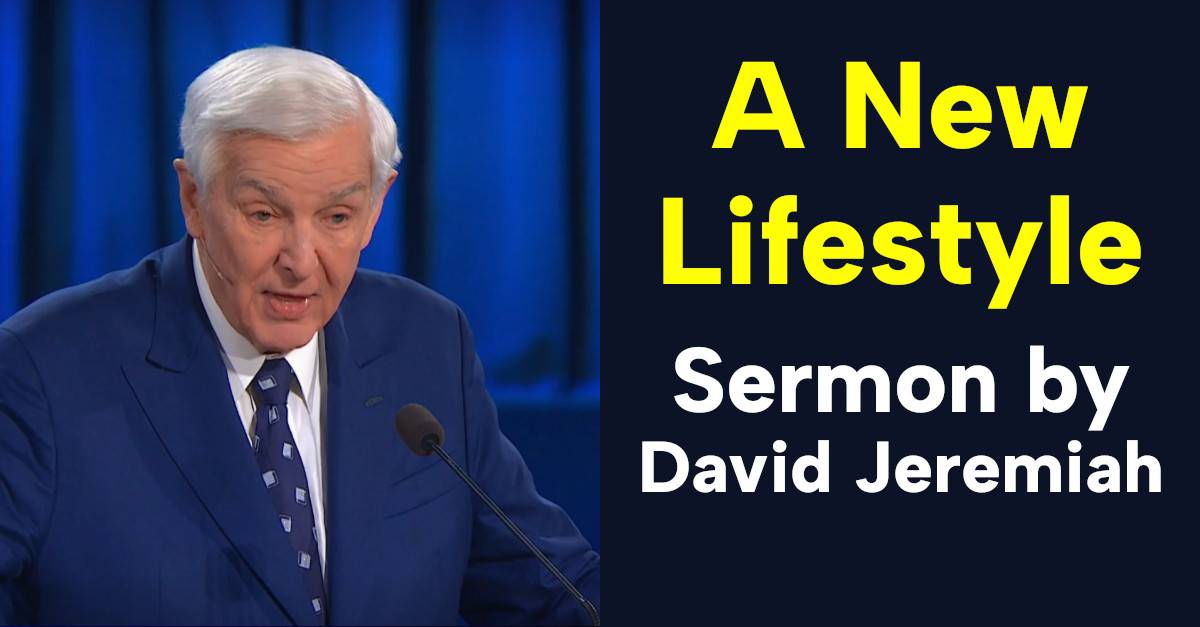 Watch David Jeremiah Sermon A New Lifestyle