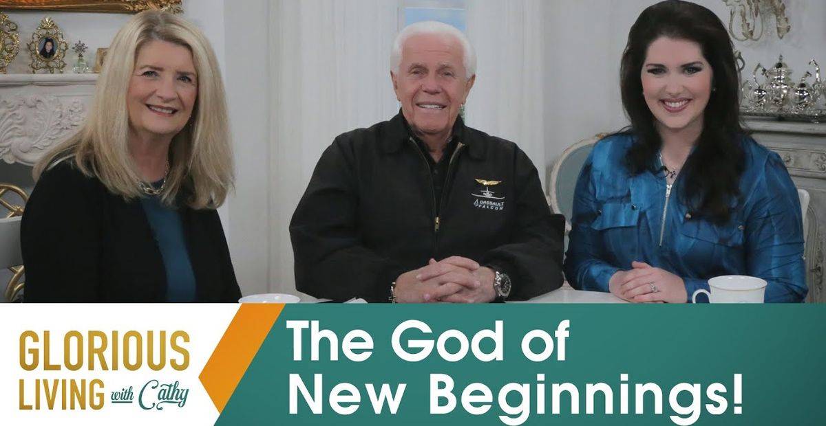Glorious Living With Cathy: The God Of New Beginnings! - Jesse Duplantis Glorious Living With Cathy: The God Of New Beginnings! - Jesse Duplantis