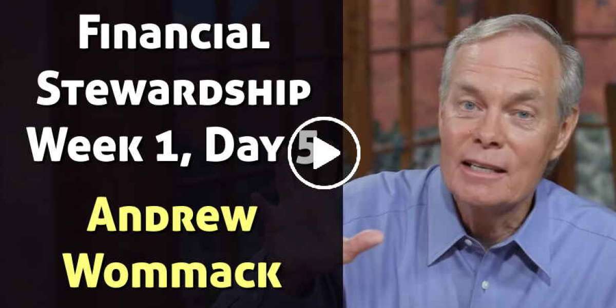 Financial Stewardship - Week 1, Day 5 - The Gospel Truth - Andrew Wommack Financial Stewardship - Week 1, Day 5 - The Gospel Truth - Andrew Wommack