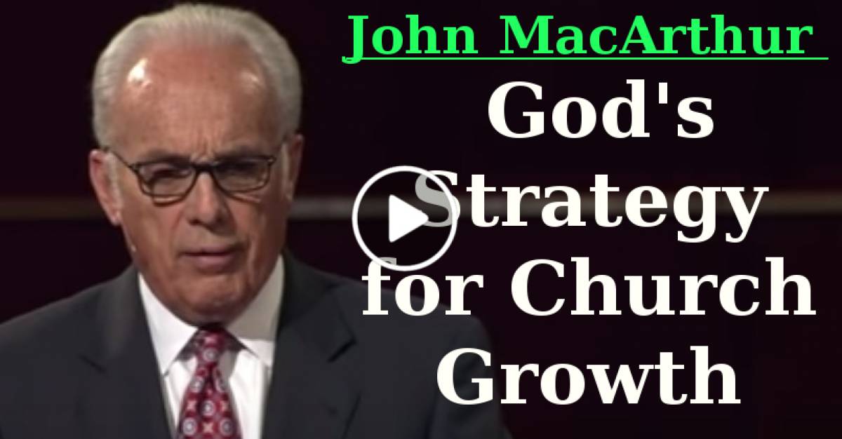 John MacArthur God's Strategy for Church Growth