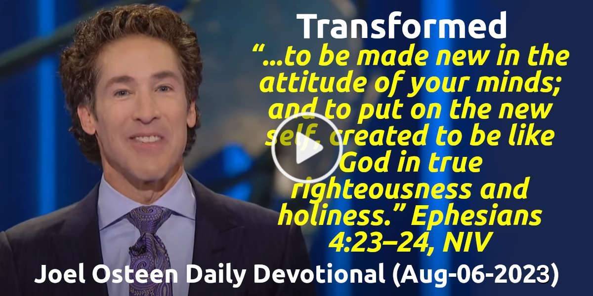 Joel Osteen Daily Devotional August062022 Transformed