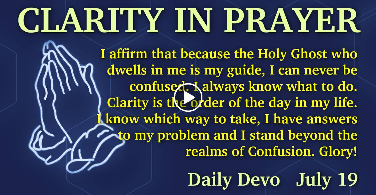 Daily Devotional July 19 2023 Clarity In Prayer