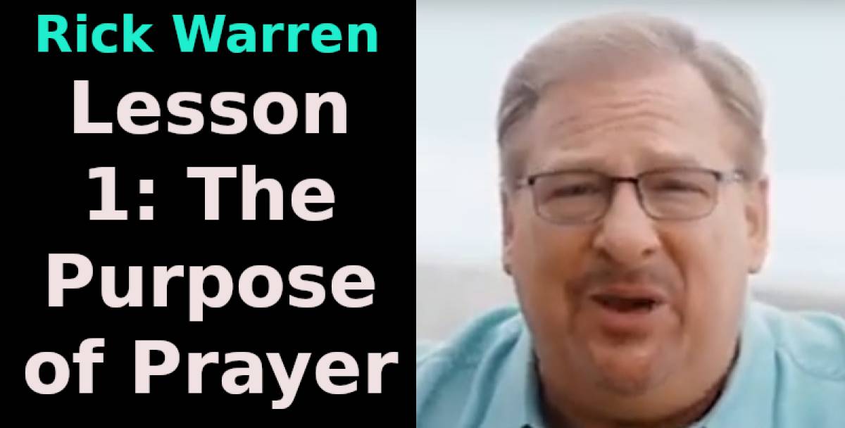 Rick warren lesson 1 the purpose of prayer
