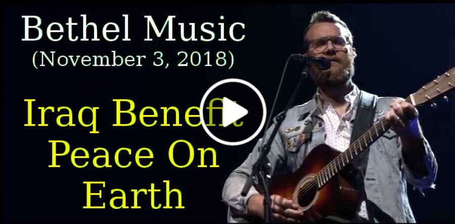 Bethel Music, Live Stream (November 3, 2018) - Iraq Benefit - Peace On Earth Bethel Music, Live Stream (November 3, 2018) - Iraq Benefit - Peace On Earth