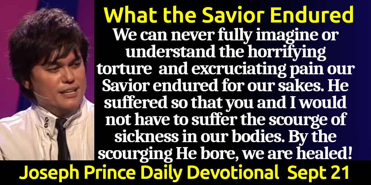 Joseph Prince (September202022) Daily Devotional What the Savior Endured Daily Grace