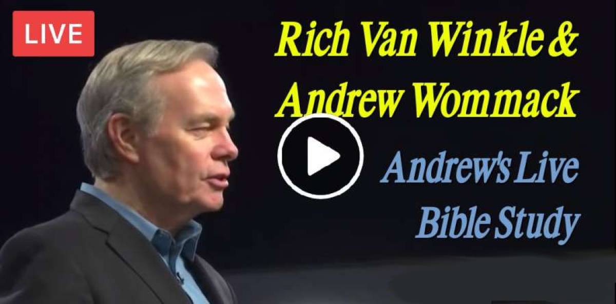 Andrew's Live Bible Study - Rich Van Winkle & Andrew Wommack - April 16, 2019 Andrew's Live Bible Study - Rich Van Winkle & Andrew Wommack - April 16, 2019