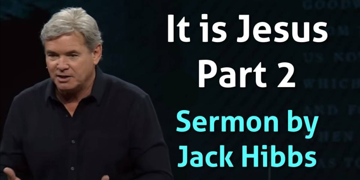 Jack Hibbs - Watch Sermon: It is Jesus - Part 2