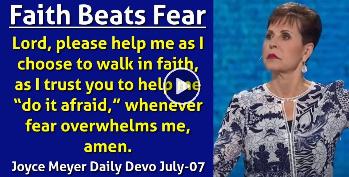 Joyce Meyer (July072022) Daily Devotional Faith Beats Fear