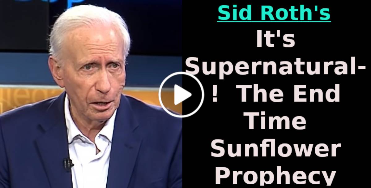 The End Time Sunflower Prophecy - Sid Roth's It's Supernatural! The End Time Sunflower Prophecy - Sid Roth's It's Supernatural!