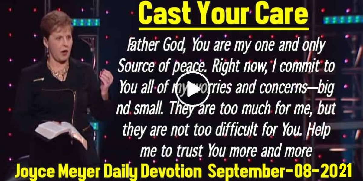 Cast Your Care - Joyce Meyer Daily Devotional (September-13-2021)