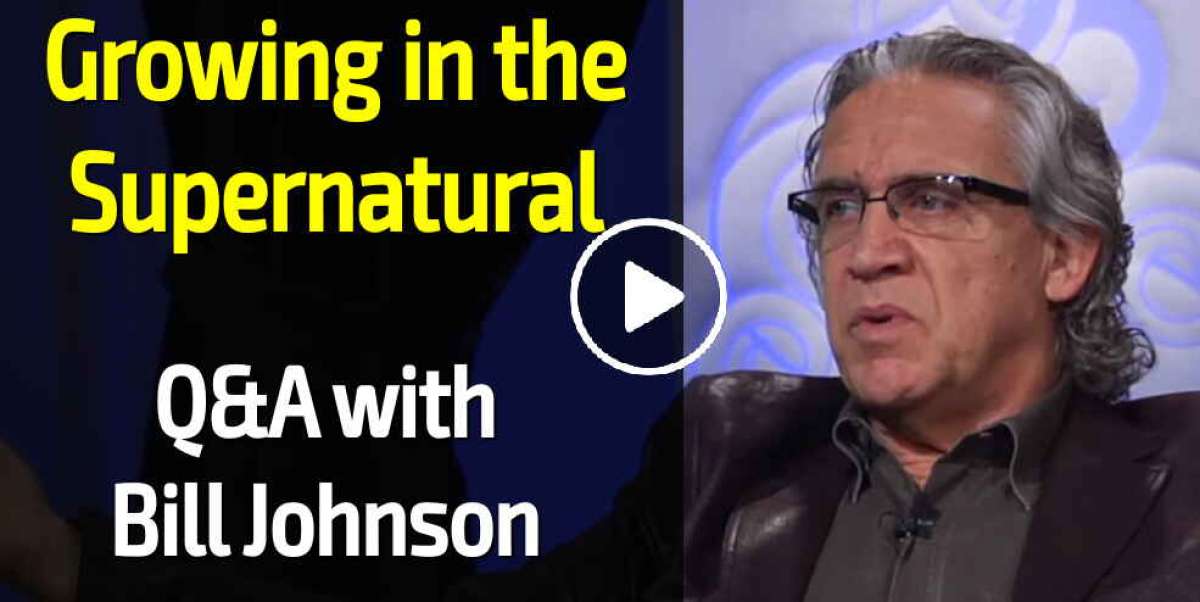 Growing in the Supernatural | Milestones in my own journey - Bill Johnson Growing in the Supernatural | Milestones in my own journey - Bill Johnson