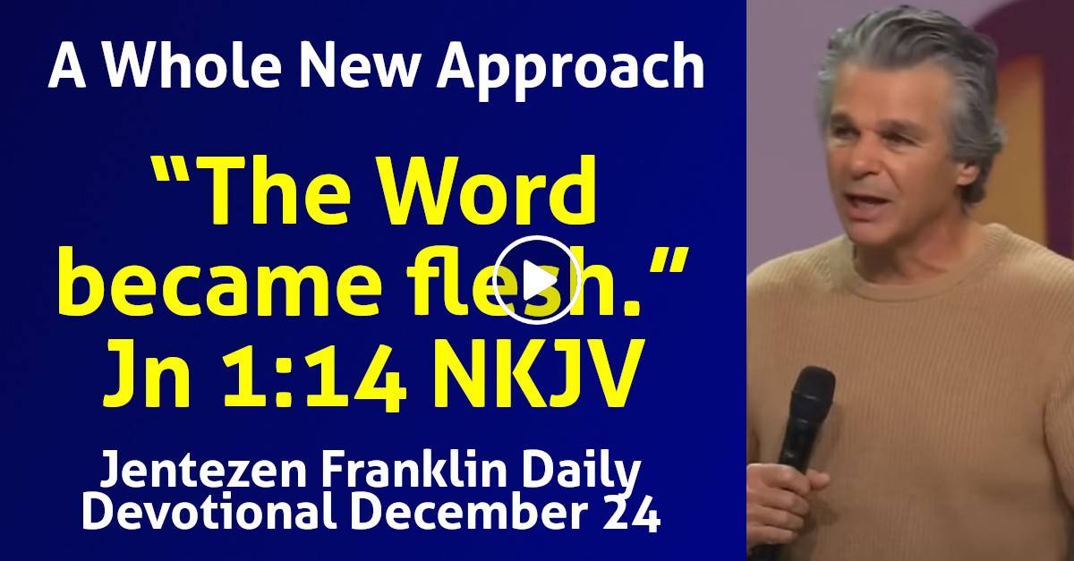 Jentezen Franklin (December-24-2023) Daily Devotional: A Whole New Approach