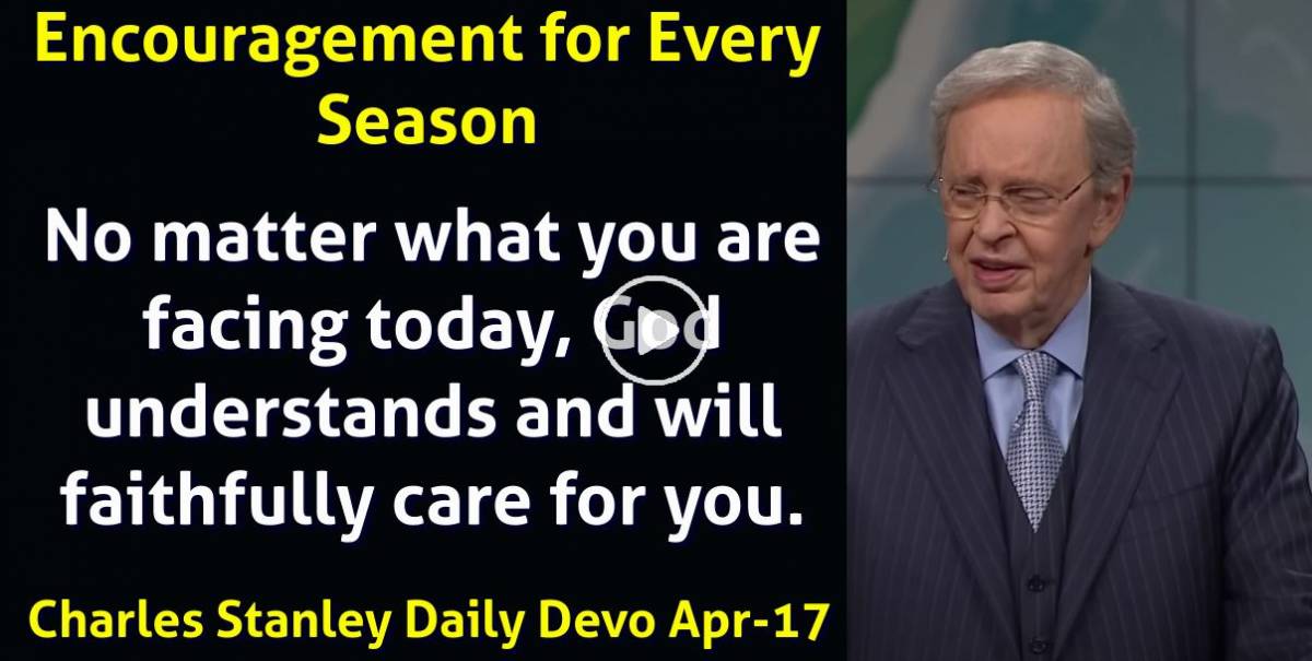 Charles stanley april 17 2024 daily devotional encouragement for