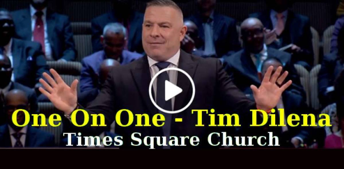 One On One - Tim Dilena. Times Square Church, sunday sermon (March 31, 2019) One On One - Tim Dilena. Times Square Church, sunday sermon (March 31, 2019)