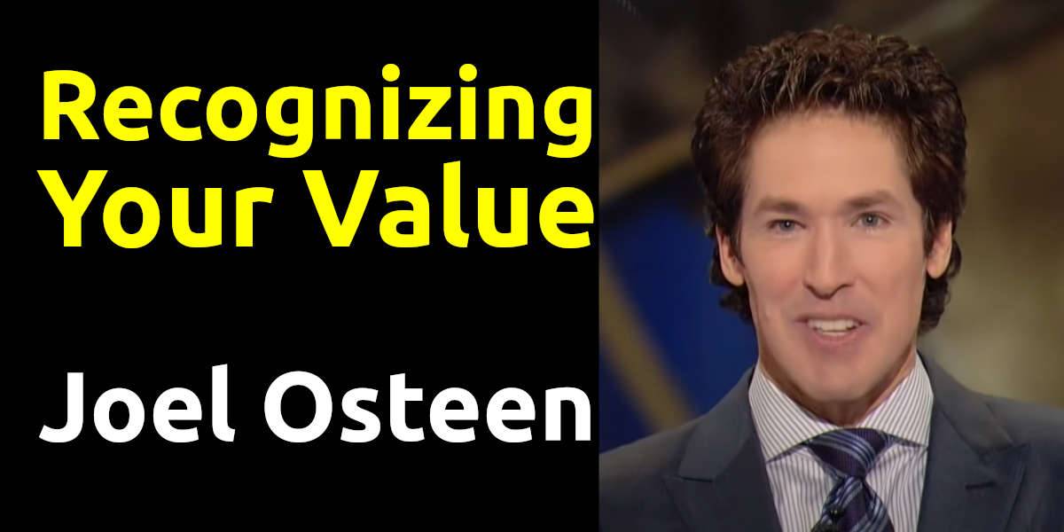 Joel Osteen - Watch Sermon: Recognizing Your Value