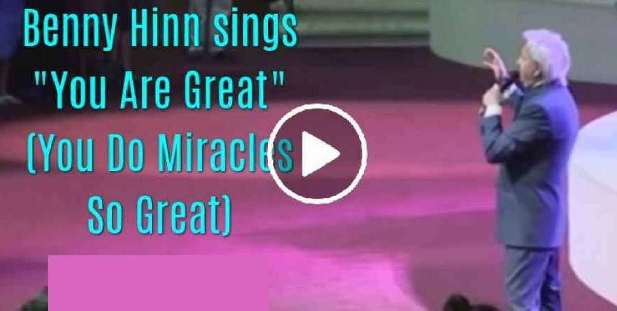 Benny Hinn sings "You Are Great" (You Do Miracles So Great) Benny Hinn sings "You Are Great" (You Do Miracles So Great)