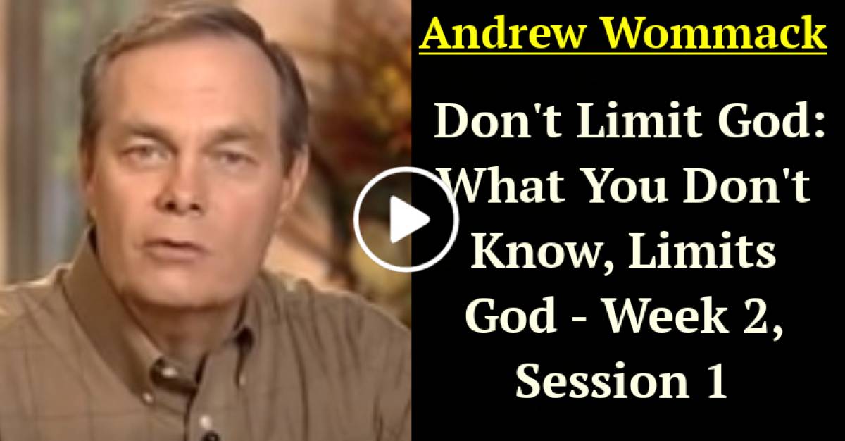 Andrew Wommack: Don't Limit God: What You Don't Know, Limits God - Week 2, Session 1 (March-19-2021) Andrew Wommack: Don't Limit God: What You Don't Know, Limits God - Week 2, Session 1 (March-19-2021)