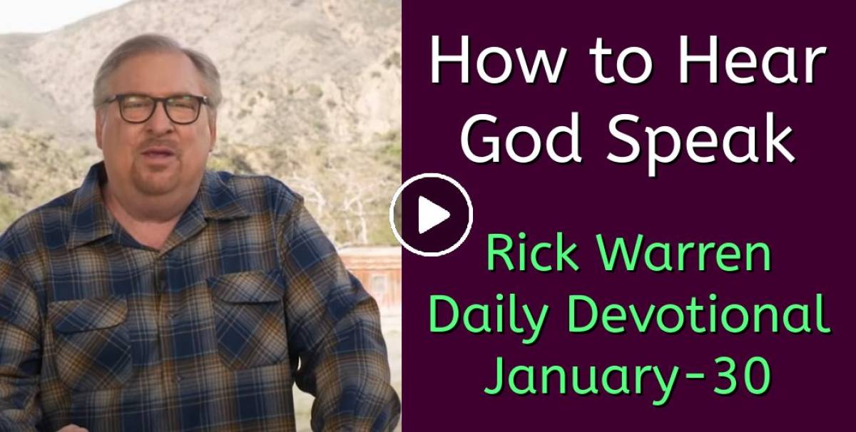 Rick Warren January 30 2023 Daily Devotional How To Hear God Speak Rick warren january 30 2023 daily devotional how to hear god speak