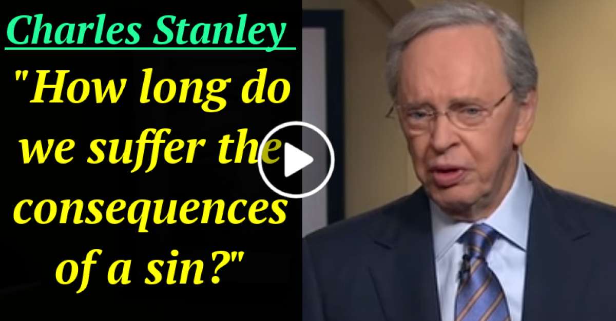 "How long do we suffer the consequences of a sin?" (Ask Dr. Stanley) (December-31-2020) "How long do we suffer the consequences of a sin?" (Ask Dr. Stanley) (December-31-2020)