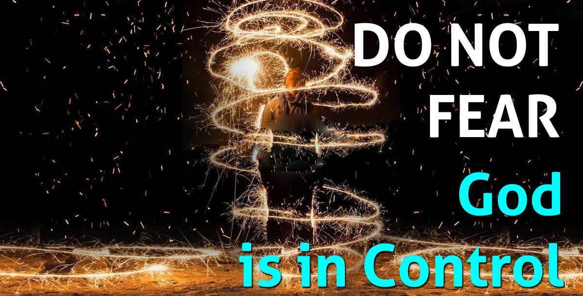 do not fear god is in control